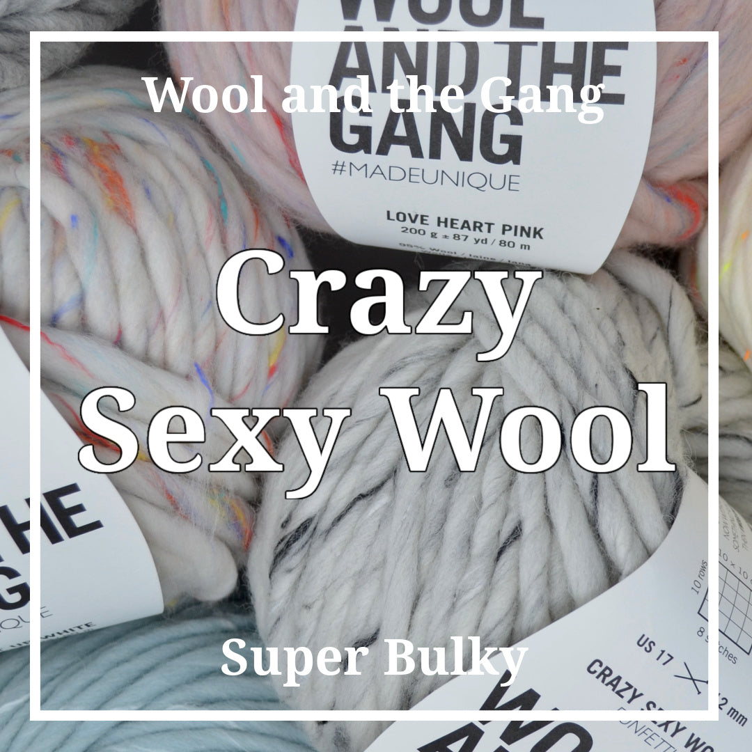 Wool and the Gang - Crazy Sexy Wool (Super Bulky Weight)