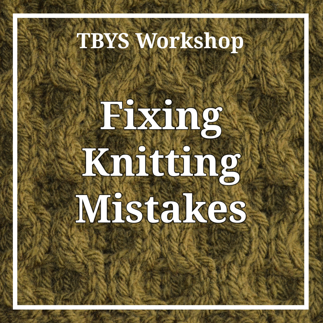 Workshop: Fixing knitting mistakes - (Saturdays July 11 & 18)
